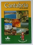 CANTABRIA ...EN LA MIRADA , ALBUM DE PREZENTARE TURISTICA CU TEXT IN LIMBA SPANIOLA , ANII '2006