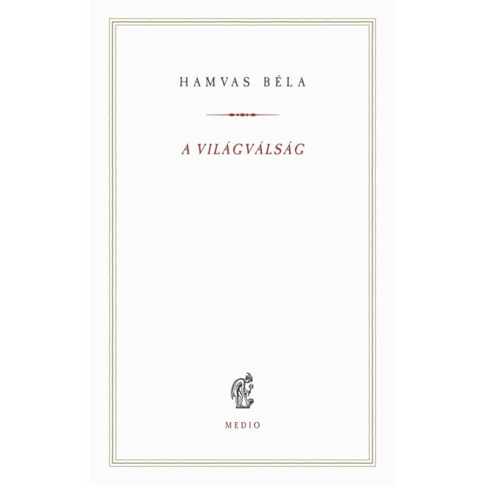 A vil&aacute;gv&aacute;ls&aacute;g - Hamvas B&eacute;la