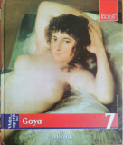 Viata si opera lui Goya (Colectia Pictori de Geniu, Adevarul, Vol. 7)