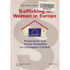 Trafficking In Women In Europe - Elvira Niesner, Christina Jones
