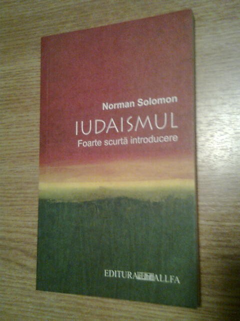 Iudaismul - Foarte scurta introducere - Norman Solomon (Editura Allfa, 2007)