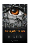 Eu impotriva mea Vol.1 Daniel Botea carte beletristica roman coperta brosata