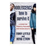 Adolescence - How to Survive It