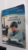 EDUCATIE TEHNOLOGICA CLASA A VII A NEAMTU ,RUSU,SANDU , HALBAC, Alte materii, Clasa 7