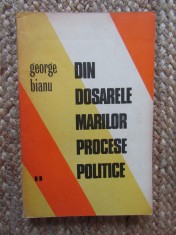 Din Dosarele Marilor Procese Politice II - George Bianu