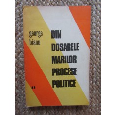 Din Dosarele Marilor Procese Politice II - George Bianu
