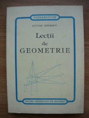 LUCIAN BADESCU - LECTII DE GEOMETRIE - 1999 foto
