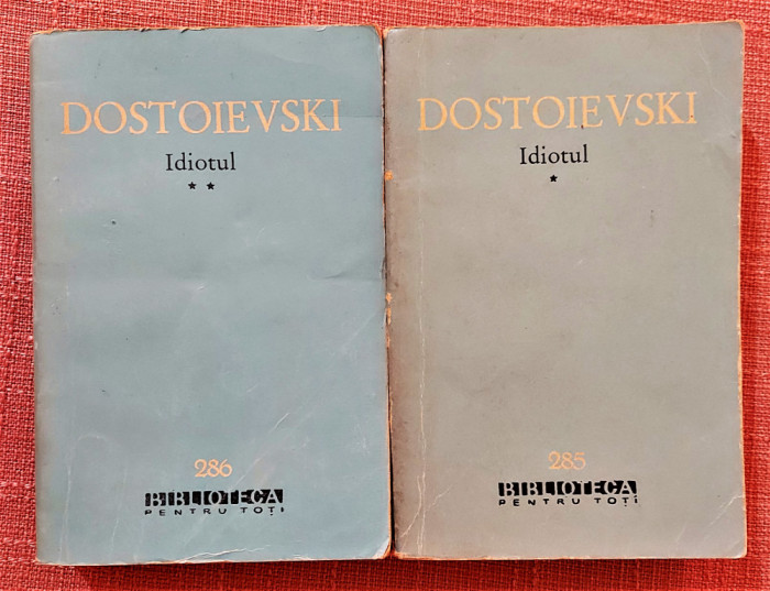 Idiotul 2 Volume. Colectia B.P.T. Nr. 285, 286 - Dostoievski