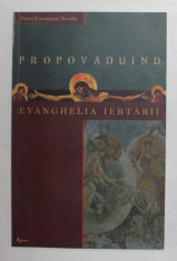 PROPOVADUIND EVANGHELIA IERTARII de CONSTANTIN NECULA , 2011 foto