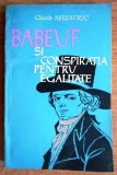 Babeuf si conspiratia pentru egalitate - Claude Mazauric, Editura Politica 1964, Roman
