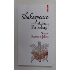 SHAKESPEARE interpretat de ADRIAN PAPAHAGI - SONETE , ROMEO SI JULIETA , 2021