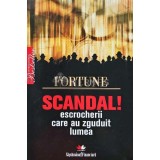 Scandal! Escrocherii care au zguduit lumea - Fortune (@C53)