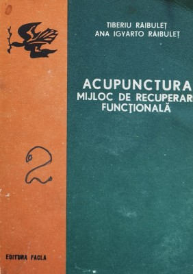 Acupunctura Mijloc De Recuperare Functionala - Tiberiu Raibulet Ana Igyarto Raibulet ,560539 foto