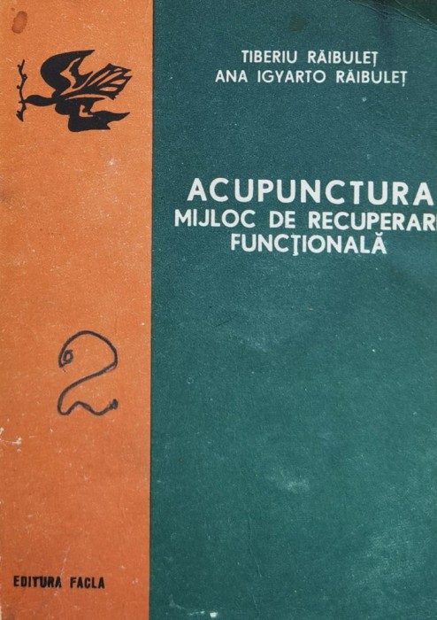 Acupunctura Mijloc De Recuperare Functionala - Tiberiu Raibulet Ana Igyarto Raibulet ,560539