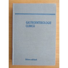 Benedict Gheorghescu - Gastroenterologie clinica (1982, editie cartonata)