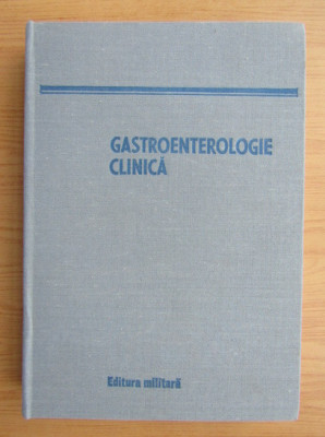 Benedict Gheorghescu - Gastroenterologie clinica (1982, editie cartonata) foto
