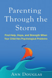 Parenting Through the Storm | Ann Douglas, Guilford Publications