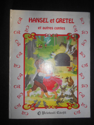 Hansel et Gretel et autres contes (1995, editie cartonata, Prietenii Cartii) foto