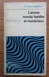 L&#039;atome, monde familier et mysterieux / V. Tchernogorova