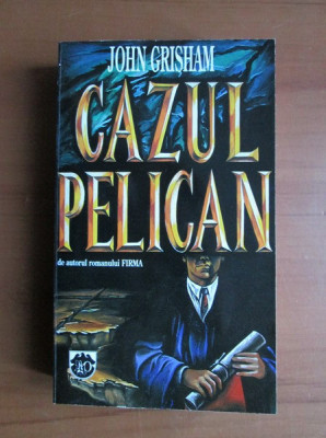 John Grisham - Cazul Pelican foto
