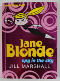 JANE BLONDE , SPY IN THE SKY by JILL MARSHALL , 2008