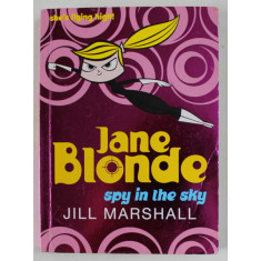 JANE BLONDE , SPY IN THE SKY by JILL MARSHALL , 2008