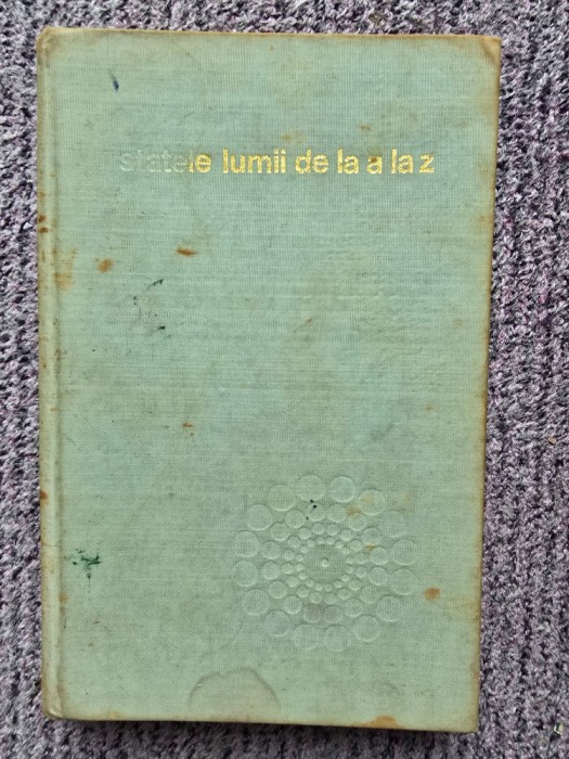 Statele lumii de la A la Z, mica enciclopedie 1975, 430 pagini, stare buna