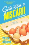Cumpara ieftin Scurta istorie a miscarii/Petra Hulova