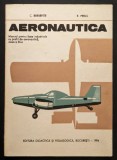 Aviatie 1984 AERONAUTICA Manual Manevrarea Avianelor Pilotaj Aviatie 136 pag, bogat ilustrat C. Berbente, R. Perju Pt liceele industriale profil aero
