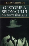 O istorie a spionajului din toate timpurile - Paperback brosat - Terry Crowdy - Orizonturi