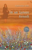 Sa ma intorc Acasa - Alexandra Svet