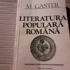 LITERATURA POPULARA ROMANA - M. GASTER, ED MINERVA 1983, 415 PAG