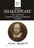 Opere XV (Titus Andronicus, Zadarnicele chinuri ale dragostei, Cymbeline) - Tracus Arte
