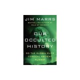 Our Occulted History: Do the Global Elite Conceal Ancient Aliens?