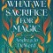 What We Sacrifice for Magic