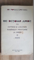 Mic dictionar juridic cu expresii si locutiuni romanesti privitoare la drept si anexe- Ion Popescu-Sireteanu