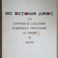 Mic dictionar juridic cu expresii si locutiuni romanesti privitoare la drept si anexe- Ion Popescu-Sireteanu