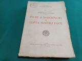 APOSTOLAT SOCIAL *PILDE ȘI &Icirc;NDEMNURI &Icirc;N LUPTA PENTRU PACE / JUSTINIAN / 1952 *