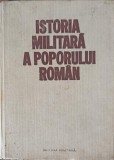 ISTORIA MILITARA A POPORULUI ROMAN VOL.1-CONSTANTIN OLTEANU, STEFAN PASCU, ILIE CEAUSESCU SI COLAB.-265567