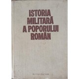 ISTORIA MILITARA A POPORULUI ROMAN VOL.1-CONSTANTIN OLTEANU, STEFAN PASCU, ILIE CEAUSESCU SI COLAB.-265567