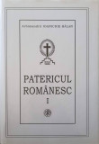 PATERICUL ROMANESC VOL.1 CE CUPRINDE VIATA SI CUVINTELE UNOR SFINTI SI CUVIOSI PARINTI CE S-AU NEVOIT IN MANASTI