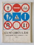 CUM CIRCULAM , CARTE PENTRU ELEVII CLASELOR V- VIII , 1971