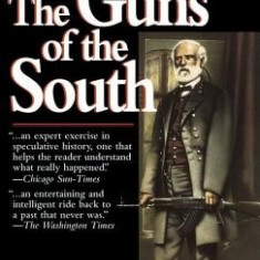 The Guns of the South: A Novel of the Civil War