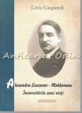 Cumpara ieftin Alexandru Lascarov-Moldoveanu - Livia Ciuperca