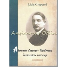 Alexandru Lascarov-Moldoveanu - Livia Ciuperca