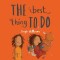 The Best Thing to Do