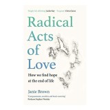 Radical Acts of Love
