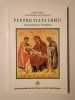 Alexander Schmemann - Pentru viața lumii: Sacramentele și Ortodoxia, Editura IBMBOR, Crestinism, Carte Religioasa