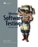 Effective Software Testing: A Developer&#039;s Guide