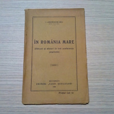 IN ROMANIA MARE - I. Agarbiceanu - Editura Casei Scoalelor, 1929, 63 p.